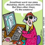 Maxine Has It Right As Usual Maxine Humor Office Humor